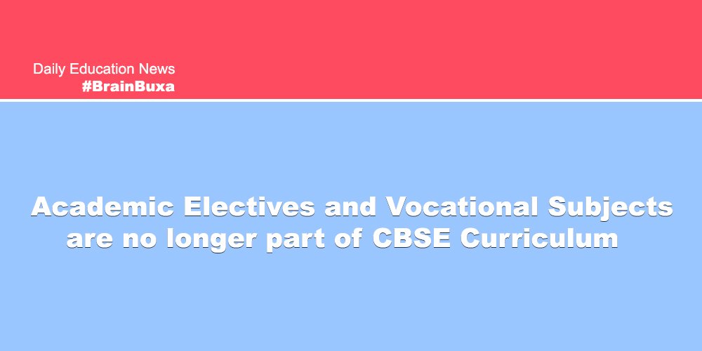 Academic Electives and Vocational Subjects are no longer part of CBSE Curriculum