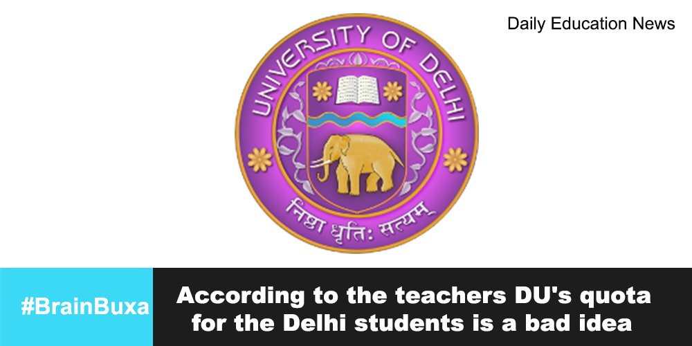 According to the teachers DU's quota for the Delhi students is a bad idea