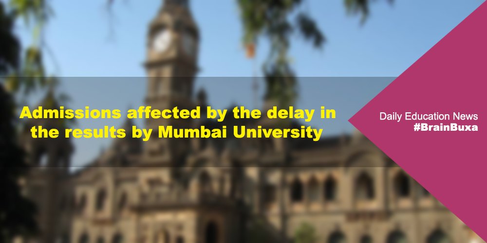 Admissions affected by the delay in the results by Mumbai University