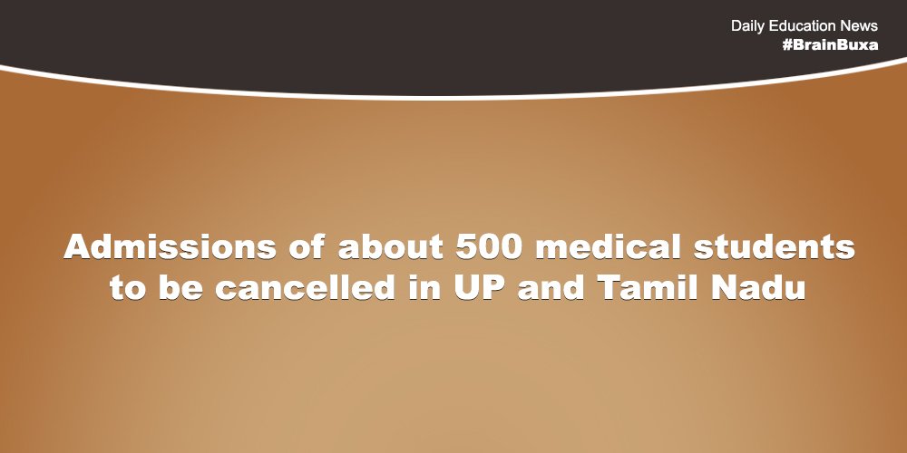 Admissions of about 500 medical students to be cancelled in UP and Tamil Nadu