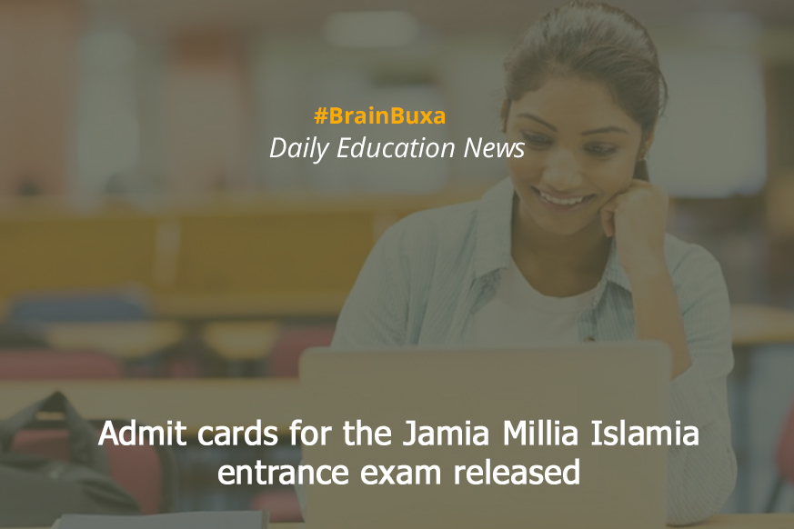 Admit cards for the Jamia Millia Islamia entrance exam released