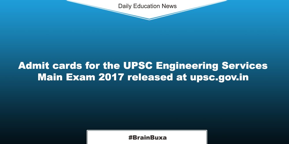 Admit cards for the UPSC Engineering Services Main Exam 2017 released at upsc.gov.in