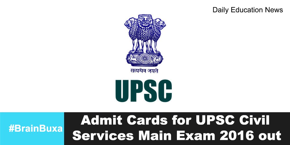 Admit Cards for UPSC Civil Services Main Exam 2016 out