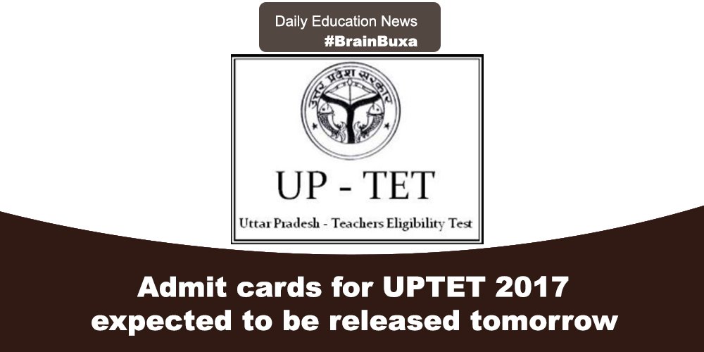 Admit cards for UPTET 2017 expected to be released tomorrow