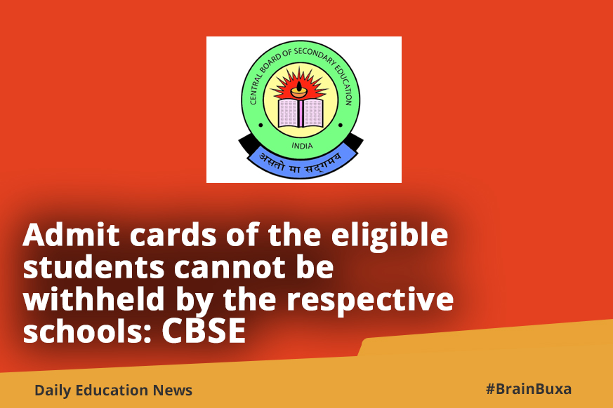 Admit cards of the eligible students cannot be withheld by the respective schools: CBSE