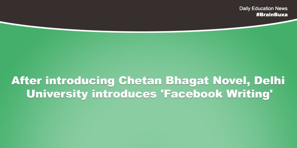 After introducing Chetan Bhagat Novel, Delhi University introduces 'Facebook Writing'