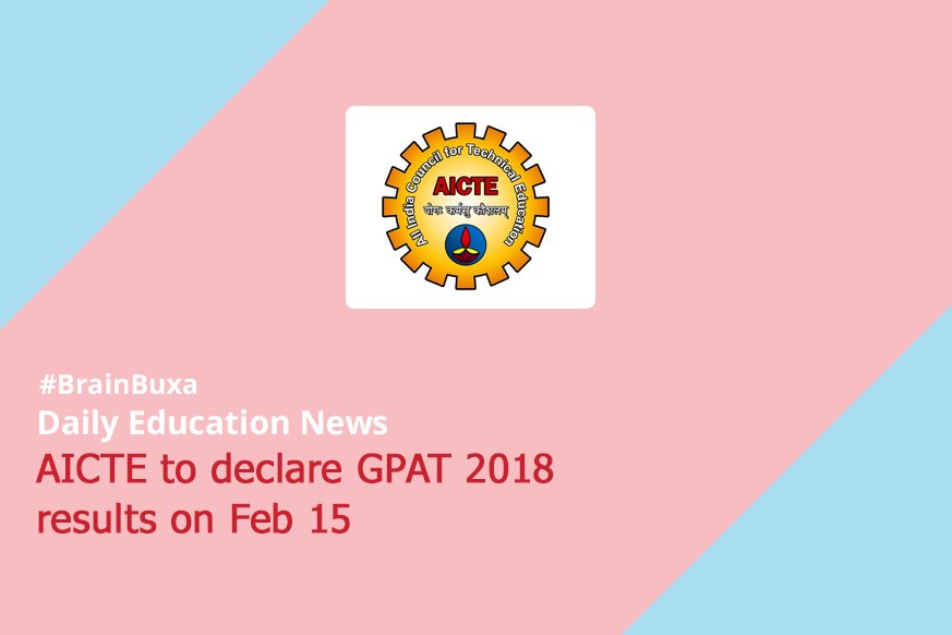 AICTE to declare GPAT 2018 results on Feb 15