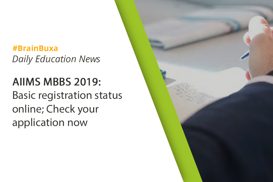 AIIMS MBBS 2019: Basic registration status online; Check your application now