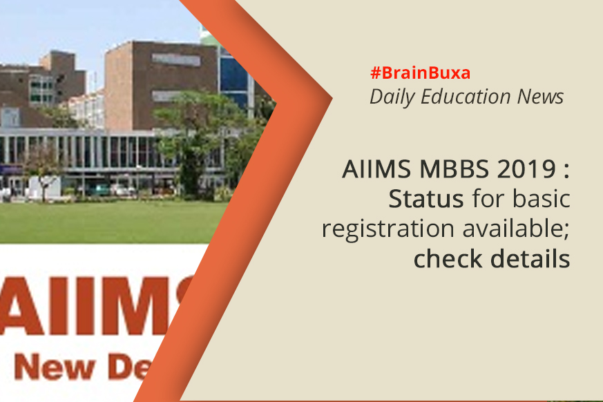 AIIMS MBBS 2019 : Status for basic registration available; check details