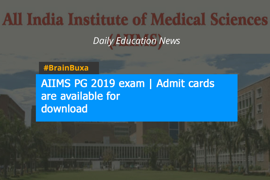 AIIMS PG 2019 exam | Admit cards are available for download