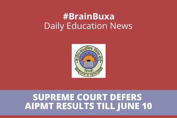 Supreme Court defers AIPMT results till June 10