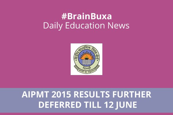 AIPMT 2015 Results further deferred till 12 June