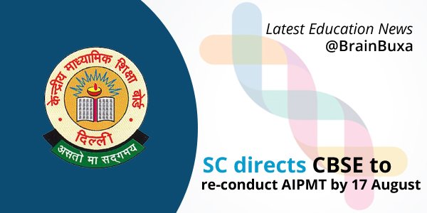 SC directs CBSE to re-conduct AIPMT by 17 August