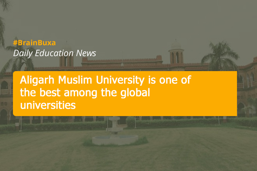 Aligarh Muslim University is one of the best among the global universities