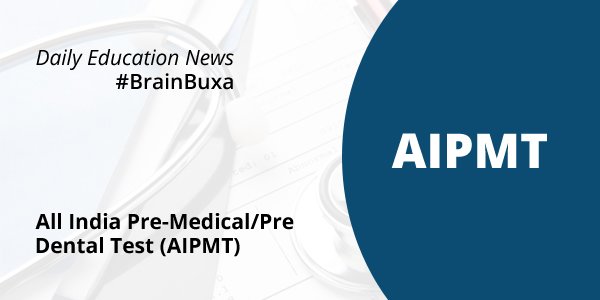 All India Pre-Medical/Pre-Dental Test (AIPMT)