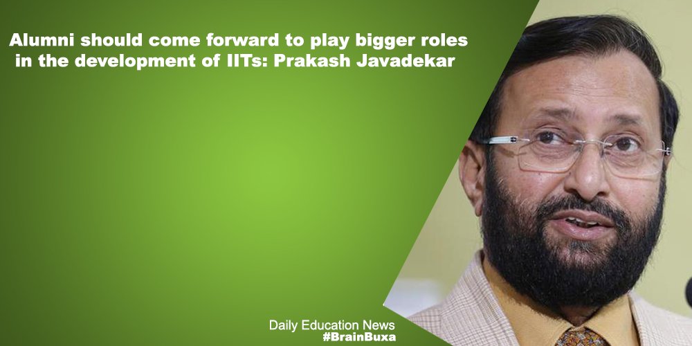 Alumni should come forward to play bigger roles in the development of IITs: Prakash Javadekar