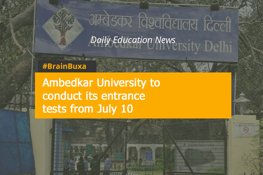 Ambedkar University to conduct its entrance tests from July 10