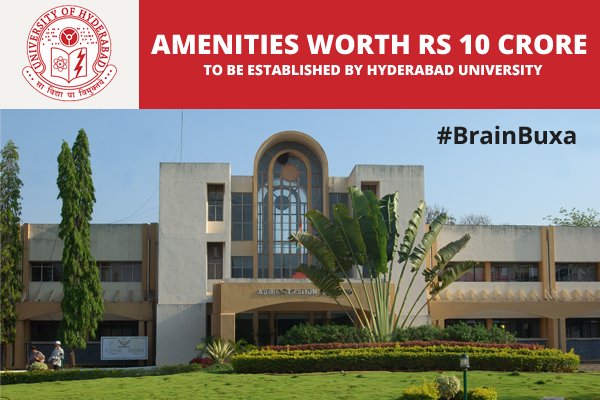 Amenities worth Rs 10 crore to be established by Hyderabad Universtiy