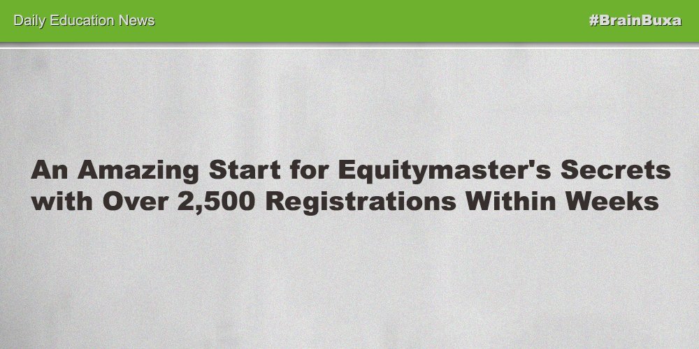 An Amazing Start for Equitymaster's Secrets with Over 2,500 Registrations Within Weeks