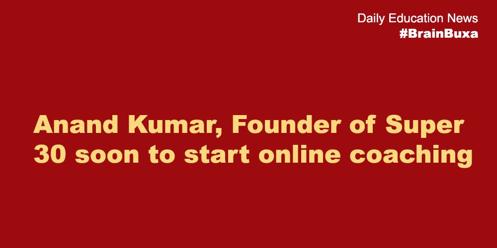 Anand Kumar, Founder of Super 30 soon to start online coaching