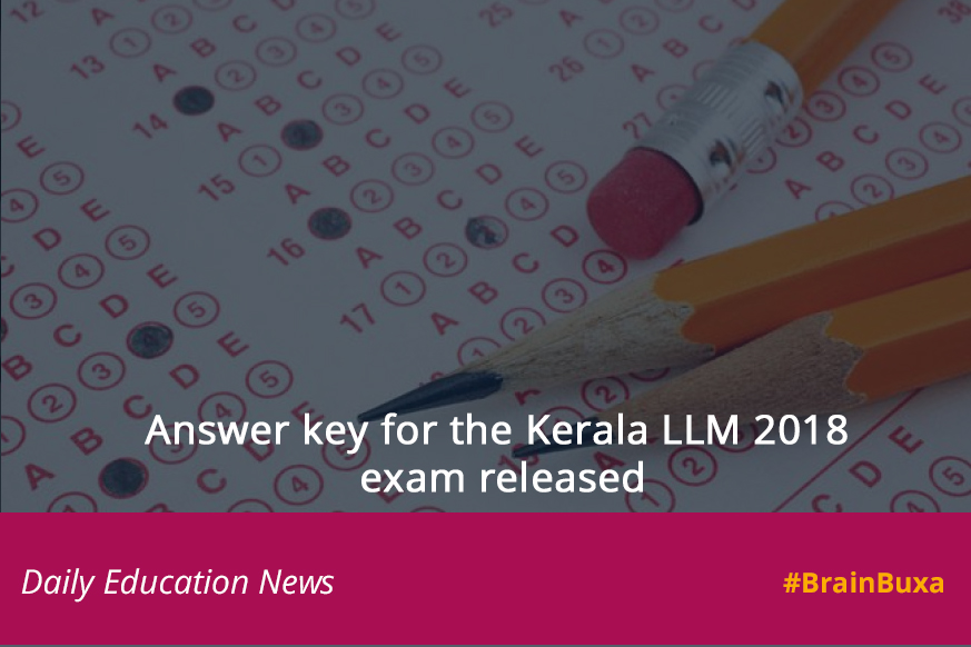 Answer key for the Kerala LLM 2018 exam released