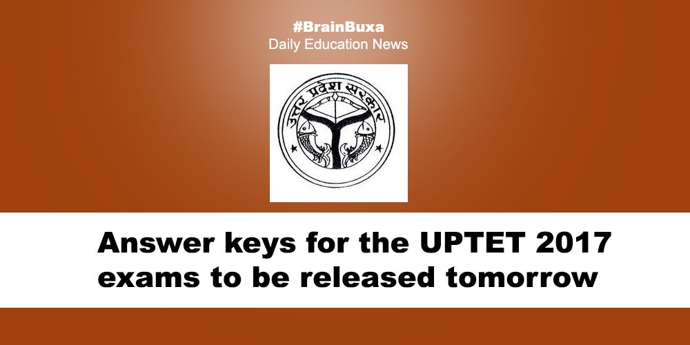 Answer keys for the UPTET 2017 exams to be released tomorrow