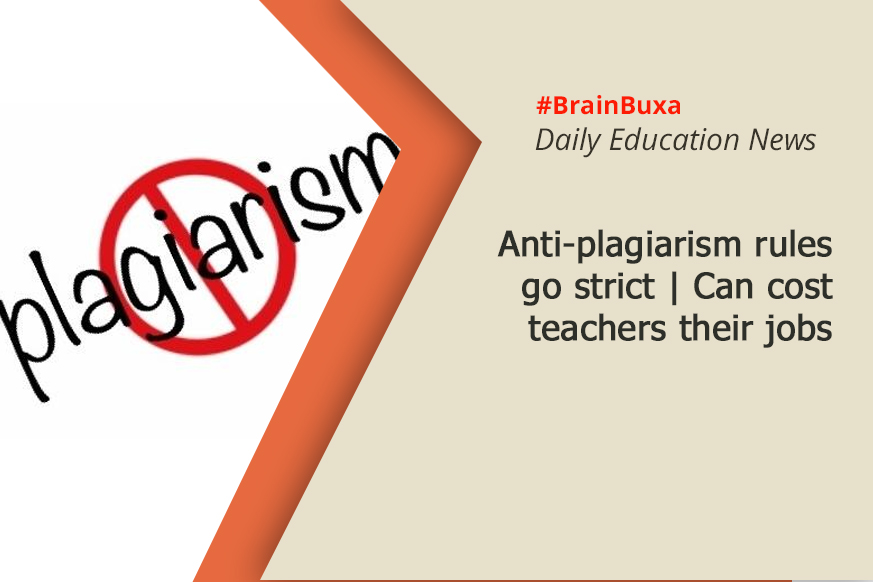 Anti-plagiarism rules go strict | Can cost teachers their jobs