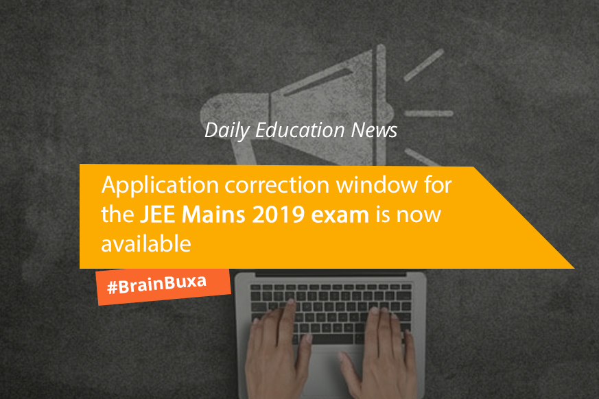 Application correction window for the JEE Mains 2019 exam is now available