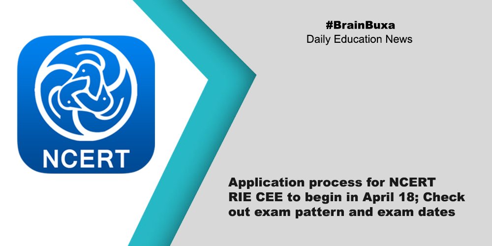 Application process for NCERT RIE CEE to begin in April 18; Check out exam pattern and exam dates