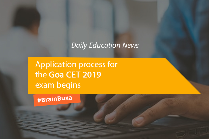 Image of Application process for the Goa CET 2019 exam begins | Education News Photo