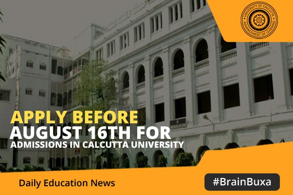 Apply before August 16th for Admissions in Calcutta University