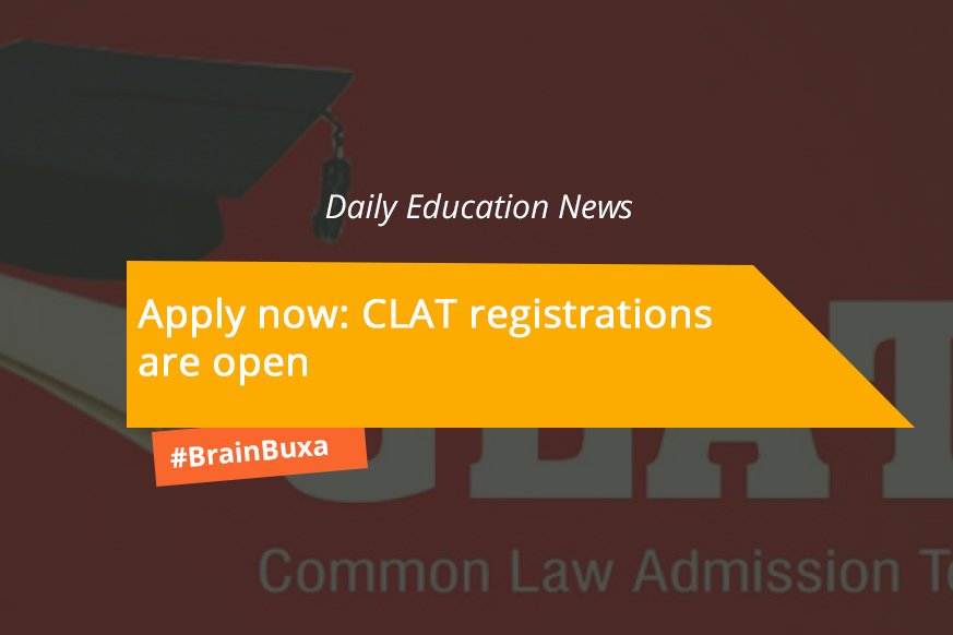 Apply now: CLAT registrations are open