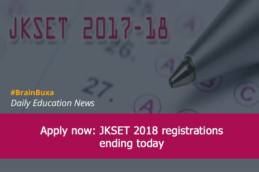 Apply now: JKSET 2018 registrations ending today