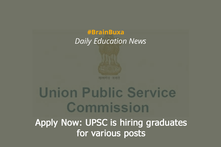 Apply Now: UPSC is hiring graduates for various posts