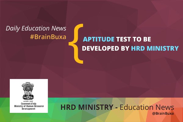 Aptitude test to be developed by HRD ministry