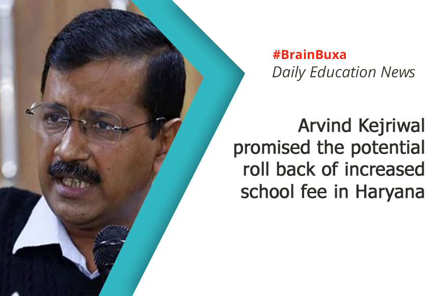 Arvind Kejriwal promised the potential roll back of increased school fee in Haryana