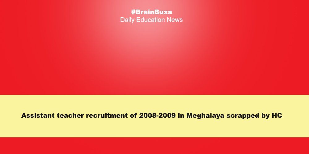 Assistant teacher recruitment of 2008-2009 in Meghalaya scrapped by HC