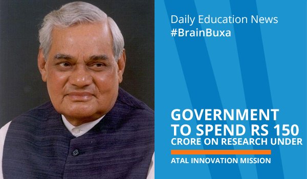 Government to spend Rs 150 crore on research under Atal Innovation Mission