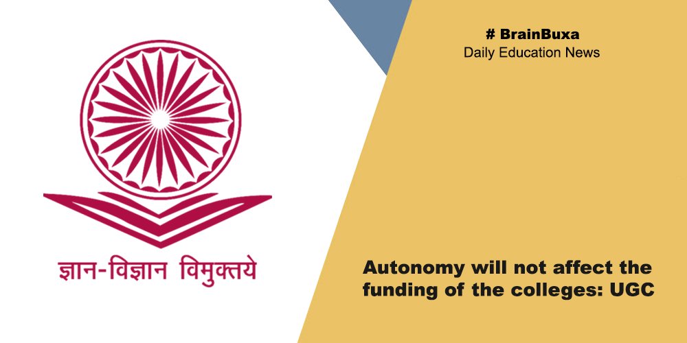 Autonomy will not affect the funding of the colleges: UGC