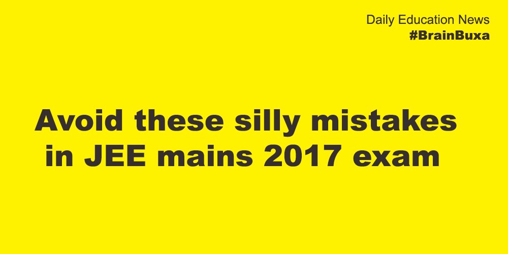 Avoid these silly mistakes in JEE mains 2017 exam