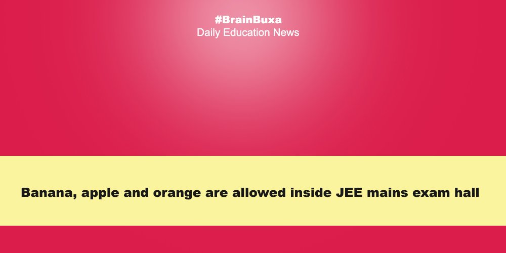 Banana, apple and orange are allowed inside JEE mains exam hall