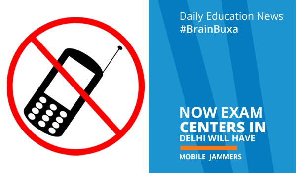 Now exam centers in Delhi will have mobile jammers