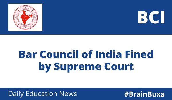 Bar Council of India fined by Supreme Court