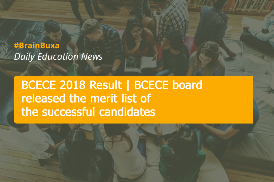 BCECE 2018 Result | BCECE board released the merit list of the successful candidates