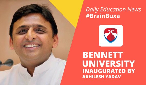 Bennett university inaugurated by Akhilesh Yadav