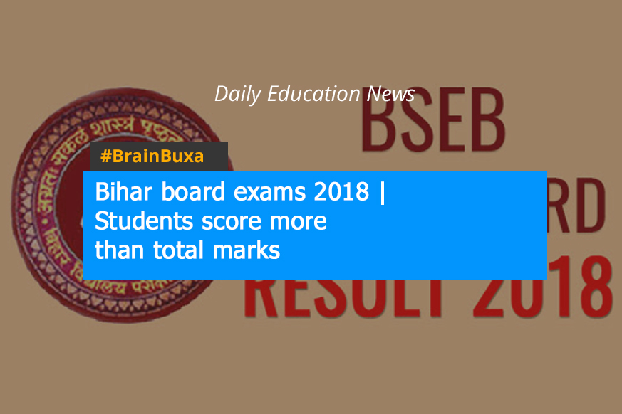 Bihar board exams 2018 | Students score more than total marks