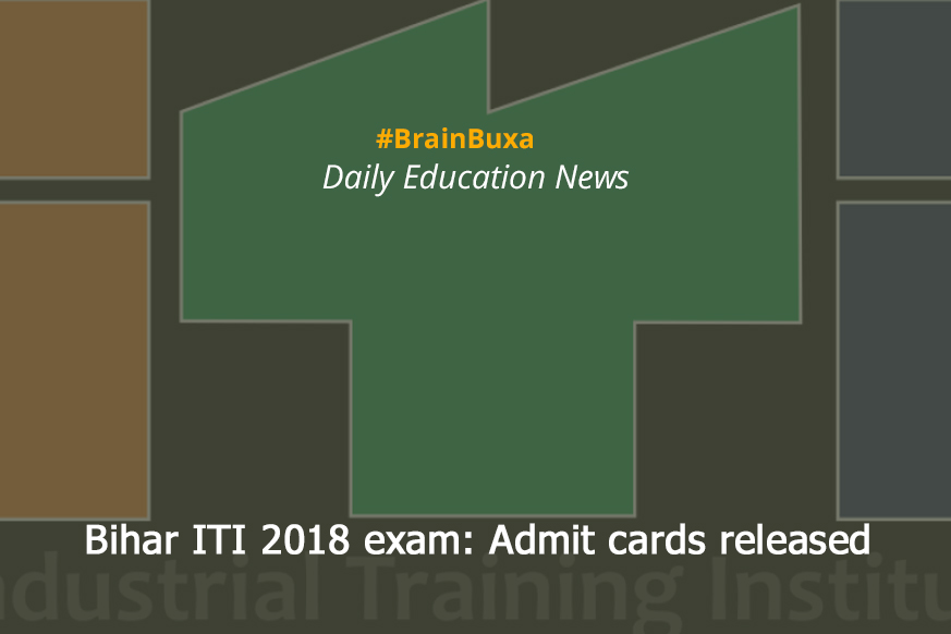 Bihar ITI 2018 exam: Admit cards released