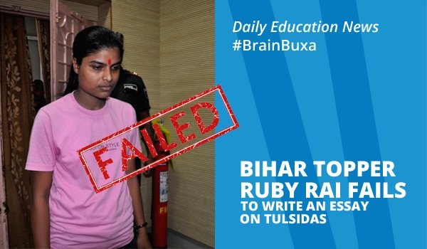 Bihar topper Ruby Rai fails to write an essay on Tulsidas