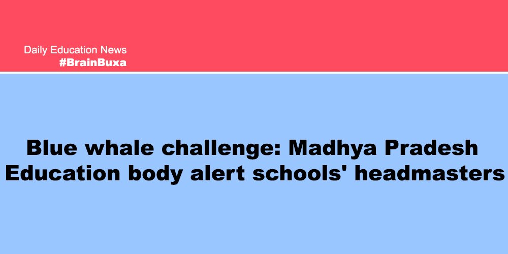 Blue whale challenge: Madhya Pradesh Education body alert schools' headmasters