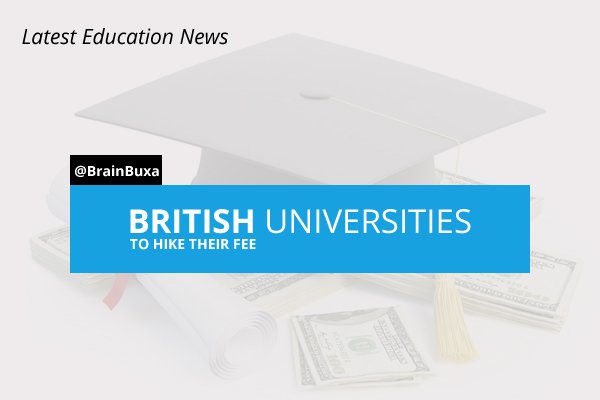 Image of British Universities to hike their fee | Education News Photo